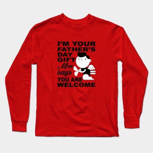 Im Your Fathers Day Gift Long Sleeve T-Shirt